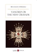 Tancred or The New Crusade