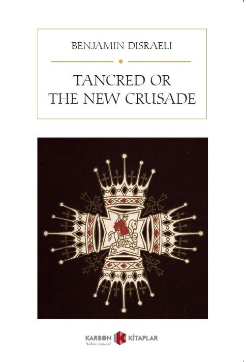 Tancred or The New Crusade