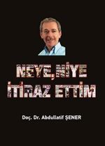 Neye, Niye İtiraz Ettim