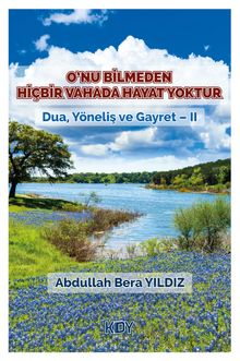 O'nu Bilmeden Hiçbir Vahada Hayat Yoktur 