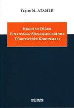 Kredi ve Diğer Finansman Sözleşmelerinde Tüketicinin Korunması