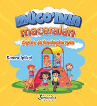 Müconun Maceraları / Oyun Arkadaşlarıyla