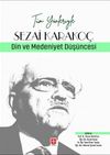 T&uuml;m Y&ouml;nleriyle Sezai Karako&ccedil; - Din ve Medeniyet D&uuml;ş&uuml;ncesi