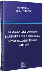 Çatmalarda Kusur Oranlarının Belirlenmesi, Ulusal ve Uluslararası Düzeyde İncelenerek Bir Model Önerilmesi 