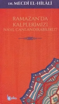 Ramazan'da Kalplerimizi Nasıl Canlandırabiliriz?