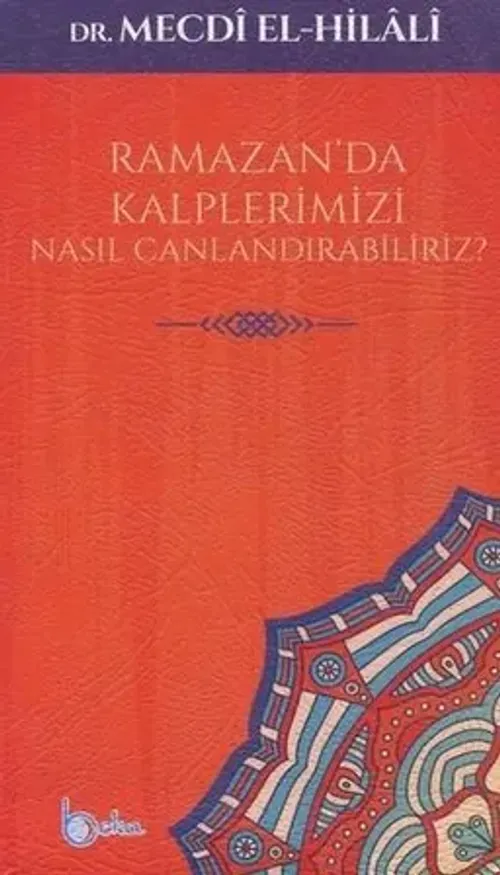 Ramazan'da Kalplerimizi Nasıl Canlandırabiliriz?