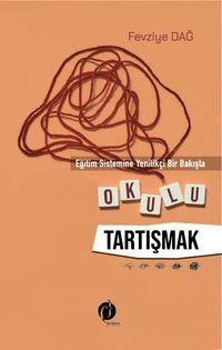 Eğitim Sistemine Yenilikçi Bir Bakışla & Okulu Tartışmak