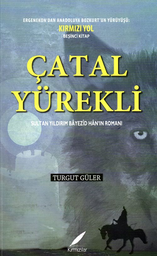 Çatal Yürekli & Sultan Yıldırım Bayezid Han'ın Romanı