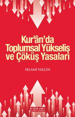 Kur'an'da Toplumsal Yükseliş ve Çöküş Yasaları 