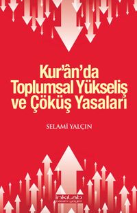 Kur'an'da Toplumsal Yükseliş ve Çöküş Yasaları 