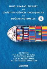 Uluslararası Ticaret ve Lojistikte Güncel Yaklaşımlar ve Değerlendirmeler 4