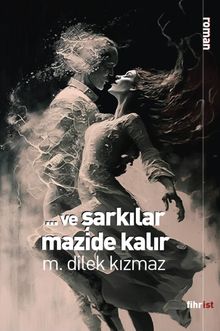 Ve Şarkılar Mazide Kalır