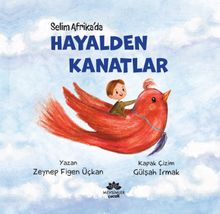 Hayalden Kanatlar / Selim Afrika'da 