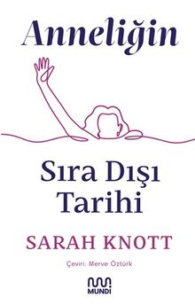 Anneliğin Sıradışı Tarihi