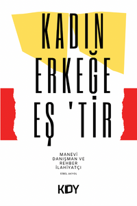 Kadın Erkeğe Eş'tir