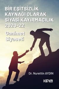 Bir Eşitsizlik Kaynağı Olarak Siyasi Kayırmacılık 2020-22 