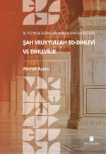 18. Yüzyılda İslam Dünyasında İhya Hareketleri: Şah Veliyyullah ed-Dihlevî ve Dihlevîlik