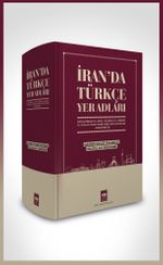 İran’da Türkçe Yer Adları & Batı Azerbaycan, Doğu Azerbaycan, Erdebil ve Zengan Vilayetleri Yerleşim Yeri Adları (Oykonimler)