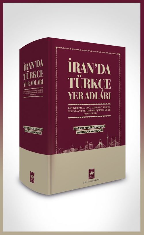 İran'da Türkçe Yer Adları & Batı Azerbaycan, Doğu Azerbaycan, Erdebil ve Zengan Vilayetleri Yerleşim Yeri Adları (Oykonimler)