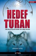 Hedef Turan & Türk Milliyetçiliği Üzerine Zor Zaman Yazıları