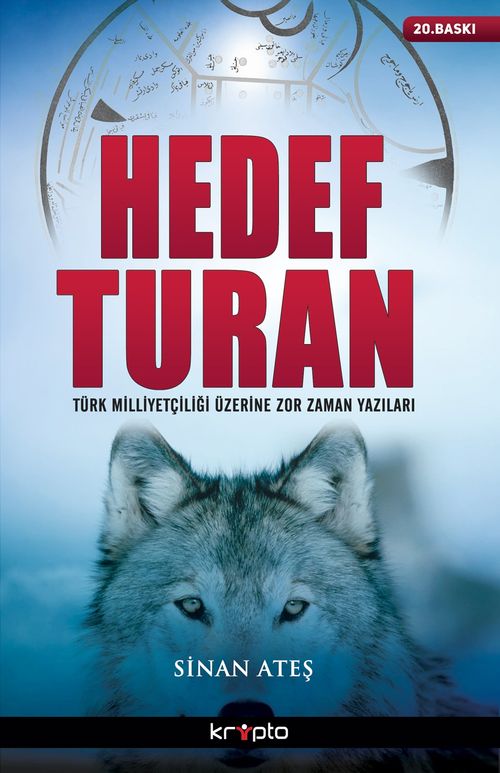 Hedef Turan & Türk Milliyetçiliği Üzerine Zor Zaman Yazıları