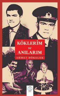 Köklerim ve Hatıralarım