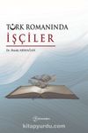 Türk Romanında İşçiler