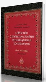 Laiklerin Müslüman Kadını Batılılaştırma Yöntemleri