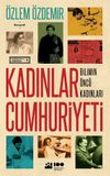 Kadınlar Cumhuriyeti & Bilimin &Ouml;nc&uuml; Kadınları