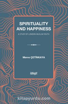 The Relationship between Spiritual  Experience and Happiness among London Muslim Youth