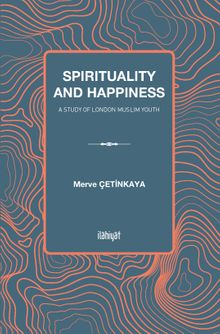 The Relationship between Spiritual  Experience and Happiness among London Muslim Youth