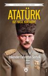 Atat&uuml;rk Bizi Nasıl Kurtardı?