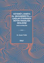Hatemü'l-Enbiya Hz. Muhammed'in (a.s.) Çağlar Ötesinden Bütün İnsanlığa Seslenişi (Veda Hutbeleri)