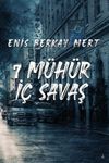 7 M&uuml;h&uuml;r İ&ccedil; Savaş