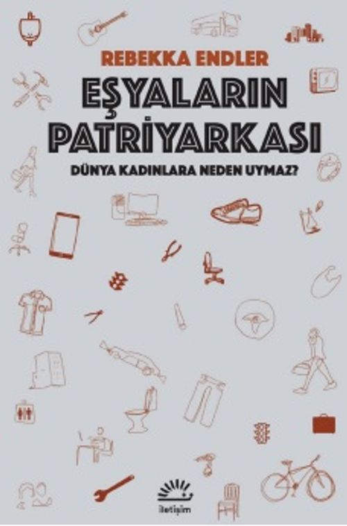 Eşyaların Patriyarkası / Dünya Kadınlara Neden Uymaz?