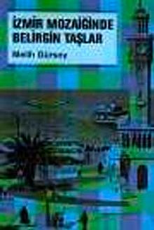 İzmir Mozaiğinde Belirgin Taşlar