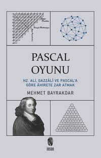 Pascal Oyunu & Hz. Ali, Gazzali ve Pascal'a Göre Ahirete Zar Atmak