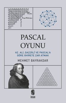 Pascal Oyunu & Hz. Ali, Gazzali ve Pascal'a Göre Ahirete Zar Atmak