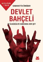 Devlet Bahçeli  ve Ülkücüler Hakkında Her Şey