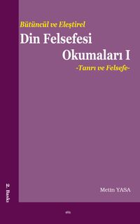 Bütüncül ve Eleştirel Din Felsefesi Okumaları 1 & Tanrı ve Felsefe