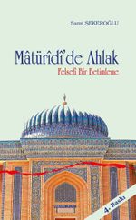 Matüridi'de Ahlak & Felsefi Bir Betimleme