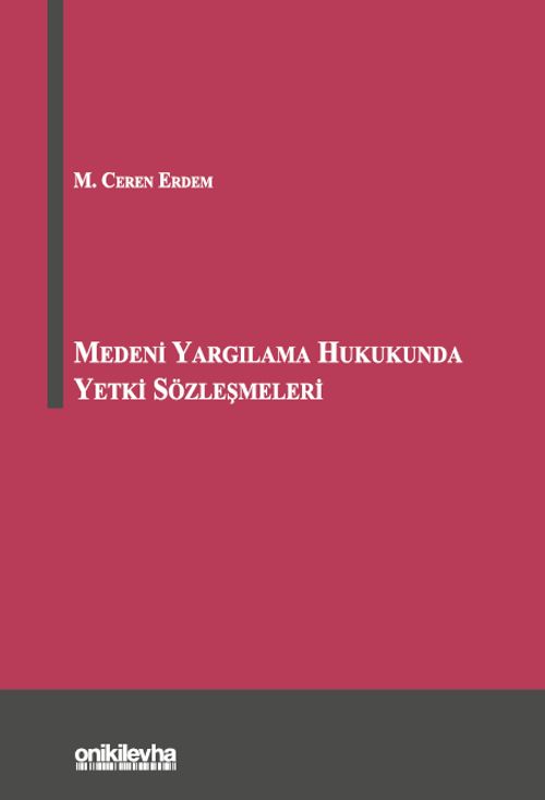 Medeni Yargılama Hukukunda Yetki Sözleşmeleri