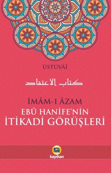 İmam-ı Azam Ebu Hanife'nin İtikadi Görüşleri