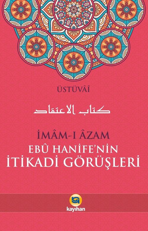 İmam-ı Azam Ebu Hanife'nin İtikadi Görüşleri