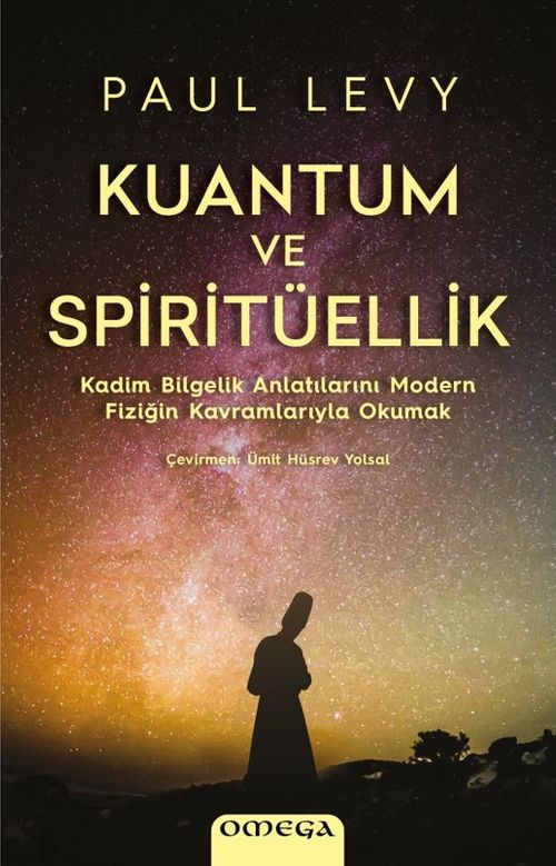 Kuantum ve Spiritüellik & Kadim Bilgelik Anlatılarını Modern Fiziğin Kavramlarıyla Okumak