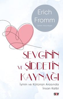 Sevginin ve Şiddetin Kaynağı (Modern Kapak) & İyinin ve Kötünün Arasında İnsan Kalbi