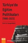 Türkiye’de Eğitim Politikaları II. Cilt (1980-2023)