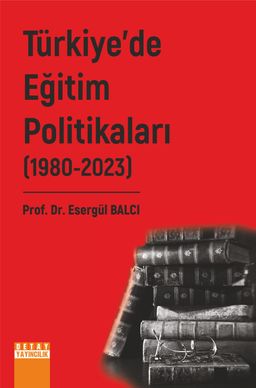 Türkiye’de Eğitim Politikaları II. Cilt (1980-2023)