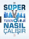 S&uuml;per Havalı Teknoloji Nasıl &Ccedil;alışır