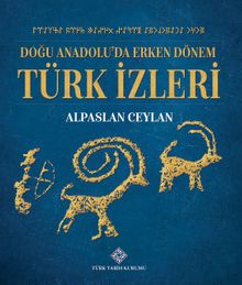 Doğu Anadolu'da Erken Dönem Türk İzleri